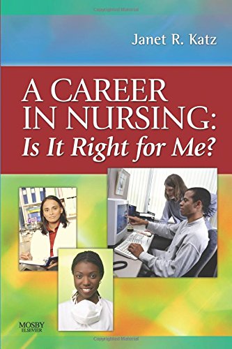 Stock image for A Career in Nursing: Is It Right for Me? for sale by Better World Books