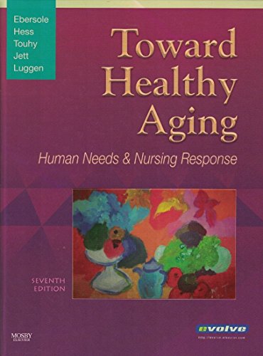 Imagen de archivo de Toward Healthy Aging: Human Needs and Nursing Response (Toward Healthy Aging (Ebersole)) a la venta por BookHolders
