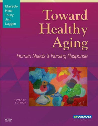 Stock image for Toward Healthy Aging: Human Needs and Nursing Response (Toward Healthy Aging (Ebersole)) for sale by BookHolders