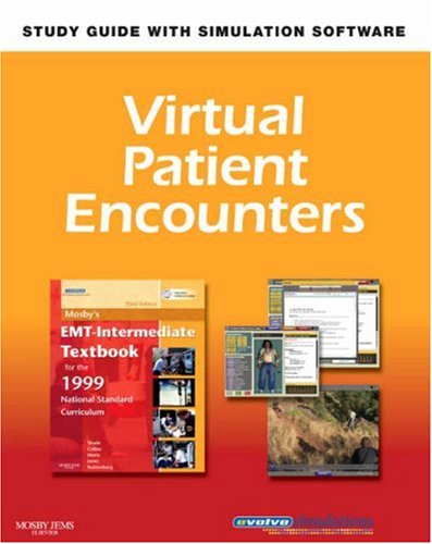 Imagen de archivo de Virtual Patient Encounters for Mosby's EMT-Intermediate Textbook for the 1999 National Standard Curriculum a la venta por HPB-Red