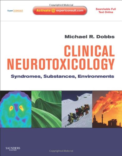 Clinical Neurotoxicology: Syndromes, Substances, Environments, Expert Consult - Online and Print 1e