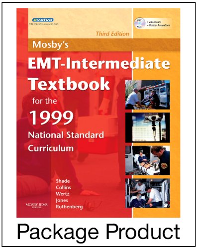 Mosby's EMT-Intermediate Textbook for 1999 National Standard Curriculum - Text and Workbook Package (9780323052764) by Shade EMT-P EMS-I AAS, Bruce R.; Collins MD FACEP, Thomas E.; Wertz RN BSN MPM FACMPE PHRN EMT-P, Elizabeth; Rothenberg MD, Mikel A.; Jones MSEd...