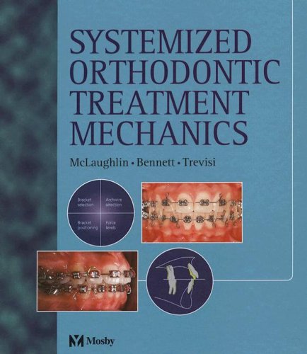 Richard P. McLaughlin (Autor), John C. Bennett (Autor), Hugo J. Trevisi (Autor) - Systemized Orthodontic Treatment Mechanics
