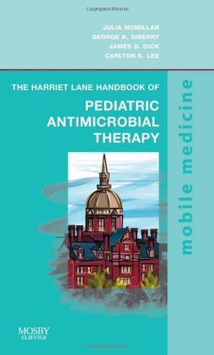 9780323053341: The Harriet Lane Handbook of Pediatric Antimicrobial Therapy (Mobile Medicine)