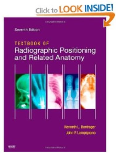 Textbook of Radiographic Positioning and Related Anatomy (9780323054102) by Bontrager MA RT(R), Kenneth L.; Lampignano MEd RT(R) (CT), John