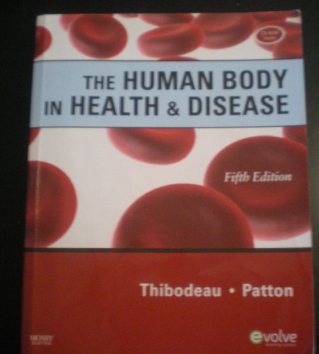 9780323054928: The Human Body in Health & Disease, 5th Edition