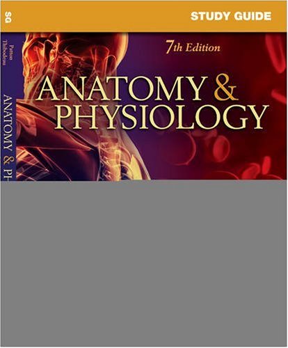 Study Guide for Anatomy & Physiology (9780323055291) by Thibodeau PhD, Gary A.; Patton PhD, Kevin T.; Swisher RN EdD, Linda