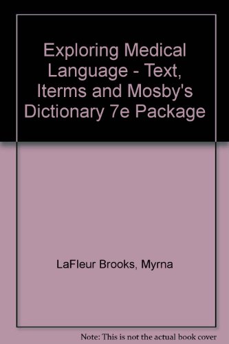 Exploring Medical Language - Text, iTerms and Mosby's Dictionary 7e Package (9780323055826) by LaFleur Brooks RN BEd, Myrna