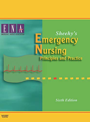 9780323055857: Sheehy's Emergency Nursing: Principles and Practice, 6e (Emergency Nursing: Principles & Practice (Sheehy's))
