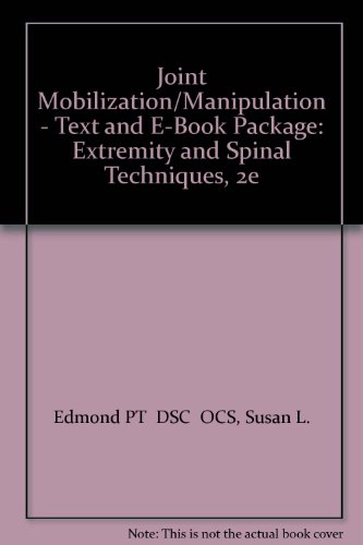 9780323058711: Joint Mobilization/ Manipulation: Extremity and Spinal Techniques