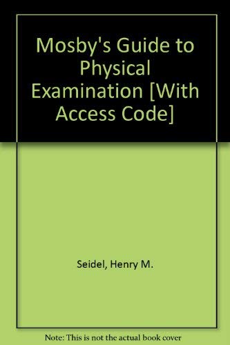 Mosby's Guide to Physical Examination - Text and E-Book Package (9780323060769) by Seidel MD, Henry M.; Ball RN? DrPH? CPNP, Jane W.; Dains DrPH JD APRN FNP-BC FNAP FAANP FAAN, Joyce E.; Benedict MD PhD, G. William