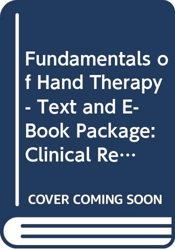 9780323062299: Fundamentals of Hand Therapy: Clinical Reasoning and Treatment Guidelines for Common Diagnoses of the Upper Extremity
