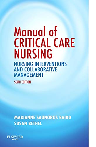 Imagen de archivo de Manual of Critical Care Nursing: Nursing Interventions and Collaborative Management (Baird, Manual of Critical Care Nursing) a la venta por HPB-Red