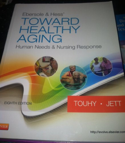 Imagen de archivo de Ebersole & Hess' Toward Healthy Aging: Human Needs and Nursing Response (TOWARD HEALTHY AGING (EBERSOLE)) a la venta por Gulf Coast Books