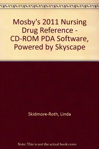 Mosby's 2011 Nursing Drug Reference - CD-ROM PDA Software, Powered by Skyscape (9780323073189) by Skidmore-Roth RN MSN NP, Linda