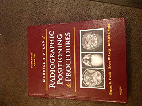 Imagen de archivo de Merrill's Atlas of Radiographic Positioning and Procedures : Volume 1 a la venta por Better World Books