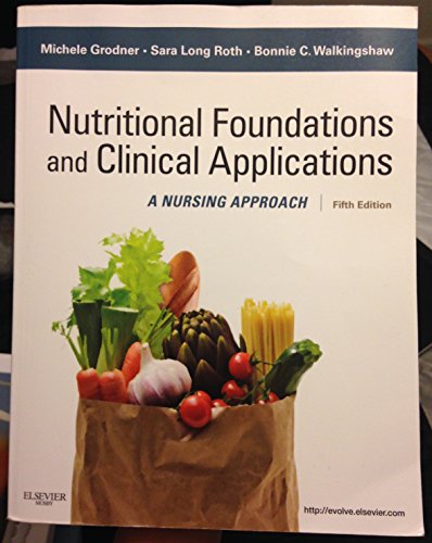 Imagen de archivo de Nutritional Foundations and Clinical Applications: A Nursing Approach (Foundations and Clinical Applications of Nutrition) a la venta por SecondSale