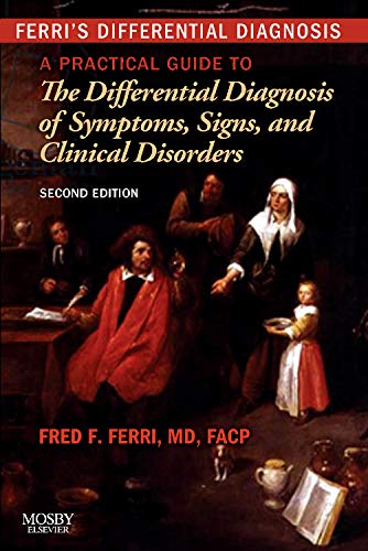 Stock image for Ferri's Differential Diagnosis: A Practical Guide to the Differential Diagnosis of Symptoms, Signs, and Clinical Disorders for sale by ThriftBooks-Atlanta