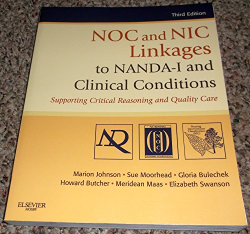 Beispielbild fr NOC and NIC Linkages to NANDA-I and Clinical Conditions: Supporting Critical Reasoning and Quality Care (NANDA, NOC, and NIC Linkages) zum Verkauf von BooksRun