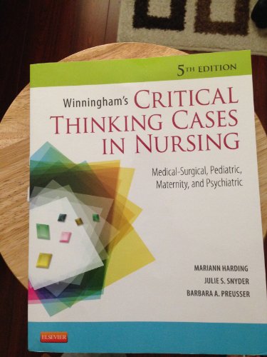 Stock image for Winningham's Critical Thinking Cases in Nursing: Medical-Surgical, Pediatric, Maternity, and Psychiatric for sale by Orion Tech