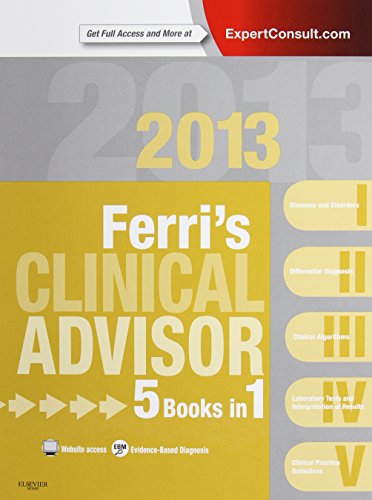Stock image for Ferri's Clinical Advisor 2013 : 5 Books in 1, Expert Consult - Online and Print for sale by Better World Books
