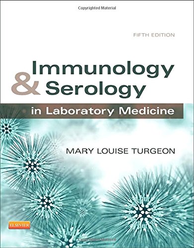 Stock image for Immunology & Serology in Laboratory Medicine (IMMUNOLOGY & SEROLOGY IN LABORATORY MEDICINE ( TURGEON)) for sale by SecondSale