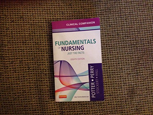 Beispielbild fr Clinical Companion for Fundamentals of Nursing: Just the Facts zum Verkauf von Once Upon A Time Books