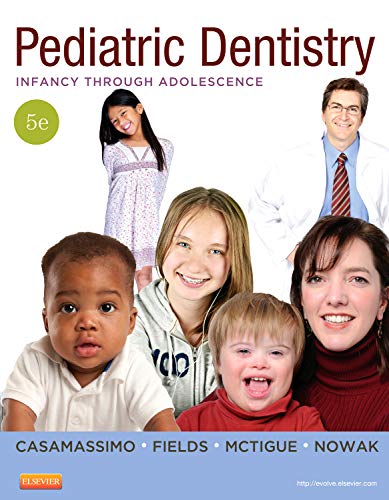 Stock image for Pediatric Dentistry: Infancy through Adolescence Casamassimo DDS MS, Paul S.; Fields DDS MS MSD, Henry; McTigue DDS MS, Dennis J. and Nowak DMD, Arthur J for sale by Aragon Books Canada
