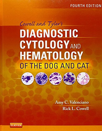 Cowell and Tyler's Diagnostic Cytology and Hematology of the Dog and Cat (9780323087070) by Valenciano DVM MS DACVP, Amy C.; Cowell DVM MS MRCVS DACVP, Rick L.