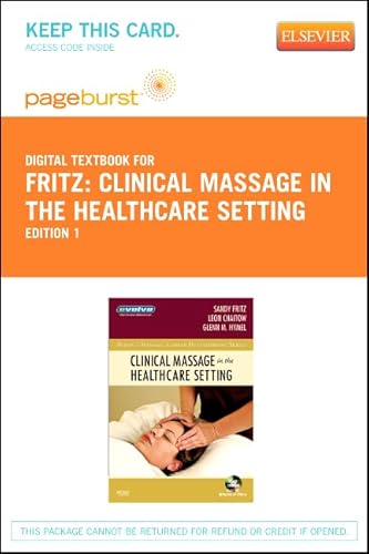 Clinical Massage in the Healthcare Setting - Elsevier eBook on VitalSource (Retail Access Card) (Mosby's Massage Career Development) (9780323092951) by Sandy Fritz; Leon Chaitow; Glenn Hymel