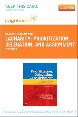 9780323094825: Prioritization, Delegation, and Assignment Pageburst Access Code: Practice Excercises for the NCLEX Exam: Practice Exercises for the NCLEX Examination