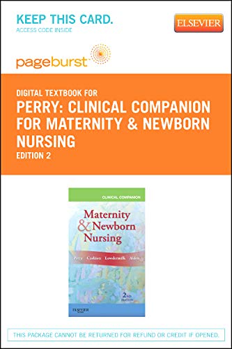 Clinical Companion for Maternity & Newborn Nursing - Elsevier eBook on VitalSource (Retail Access Card) (9780323095839) by Perry RN PhD FAAN, Shannon E.; Lowdermilk RNC PhD FAAN, Deitra Leonard