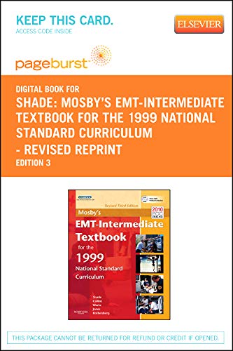 Mosby's EMT- Intermediate Textbook for the 1999 National Standard Curriculum: Pageburst Digital Book (9780323101462) by Shade, Bruce R.; Collins, Thomas E., Jr.; Wertz, Elizabeth; Jones, Shirley A.; Rothenberg, Mikel A.