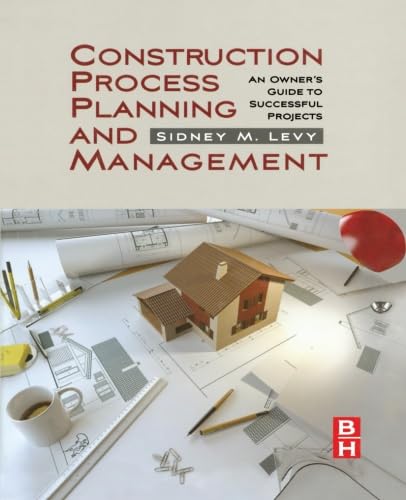 Stock image for Construction Process Planning and Management: An Owner's Guide to Successful Projects for sale by Revaluation Books