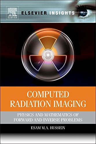 9780323165297: Computed Radiation Imaging: Physics and Mathematics of Forward and Inverse Problems