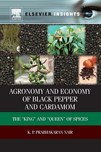 9780323165334: Agronomy and Economy of Black Pepper and Cardamom: The "King" and "Queen" of Spices