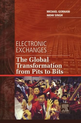 Stock image for Electronic Exchanges: The Global Transformation from Pits to Bits for sale by Revaluation Books