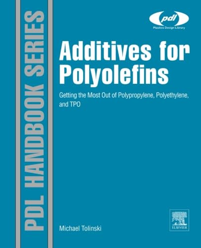 9780323165525: Additives for Polyolefins: Getting the Most Out of Polypropylene, Polyethylene and TPO