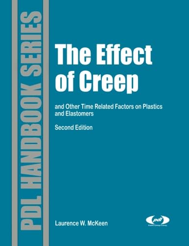 9780323165563: The Effect of Creep and Other Time Related Factors on Plastics and Elastomers: Second Edition