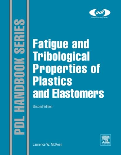 Stock image for Fatigue and Tribological Properties of Plastics and Elastomers, Second Edition for sale by Revaluation Books