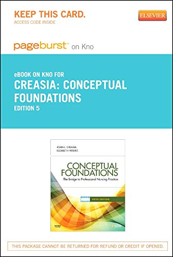Conceptual Foundations - Elsevier eBook on Intel Education Study (Retail Access Card): The Bridge to Professional Nursing Practice (9780323184090) by Creasia PhD RN, Joan L.; Friberg DNP RN, Elizabeth E.