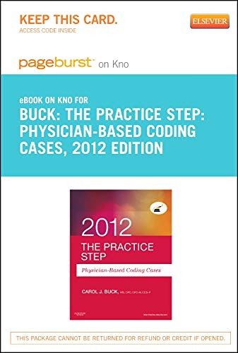 The Practice Step: Physician-Based Coding Cases, 2012 Edition - Elsevier eBook on Intel Education Study (Retail Access Card) (9780323185516) by Buck MS CPC CCS-P, Carol J.