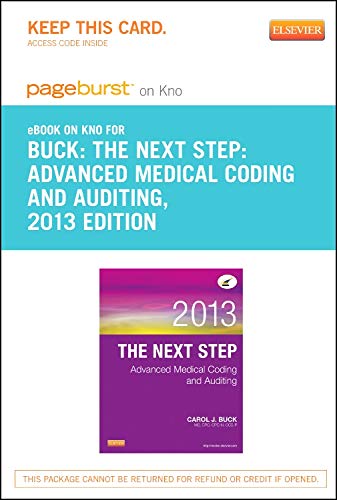 The Next Step: Advanced Medical Coding and Auditing, 2013 Edition - Elsevier eBook on Intel Education Study (Retail Access Card) (9780323185639) by Buck MS CPC CCS-P, Carol J.