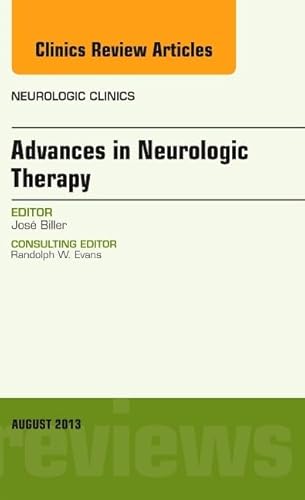 Imagen de archivo de Advances in Neurologic Therapy, An issue of Neurologic Clinics (Volume 31-3) (The Clinics: Radiology, Volume 31-3) a la venta por HPB-Red