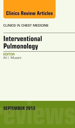 Stock image for Interventional Pulmonology, An Issue of Clinics in Chest Medicine (Volume 34-3) (The Clinics: Internal Medicine, Volume 34-3) for sale by HPB-Red