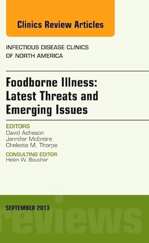 Stock image for Foodborne Illness: Latest Threats and Emerging Issues, an Issue of Infectious Disease Clinics (Volume 27-3) (The Clinics: Internal Medicine, Volume 27-3) for sale by HPB-Red