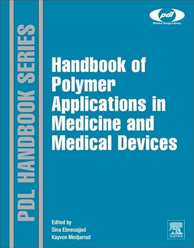 Stock image for Handbook of Polymer Applications in Medicine and Medical Devices: A Cross Section of Materials, Devices, and Regulations in Medical Use (Plastics Design Library) for sale by Brook Bookstore On Demand