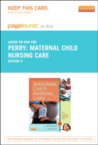 Maternal Child Nursing Care - Elsevier eBook on Intel Education Study (Retail Access Card) (9780323228428) by Perry RN PhD FAAN, Shannon E.; Hockenberry PhD RN PPCNP-BC FAAN, Marilyn J.; Lowdermilk RNC PhD FAAN, Deitra Leonard; Wilson MS RN C (NIC), David