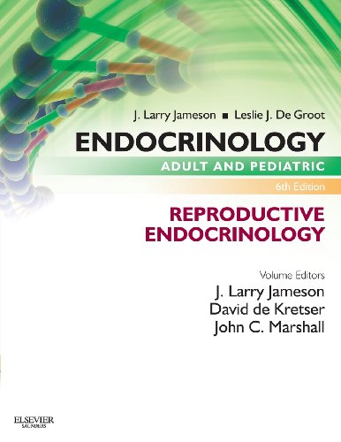 Endocrinology Adult and Pediatric: Reproductive Endocrinology (9780323240604) by Jameson MD PhD, J. Larry; De Kretser AO FAA FTSE MD FRACP, David M.; Marshall, John C.; De Groot MD, Leslie J.
