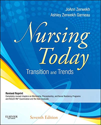 Nursing Today - Revised Reprint: Transitions and Trends (9780323241014) by Zerwekh EdD RN, JoAnn; Garneau PhD RN, Ashley Zerwekh